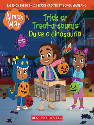 cover image of TRICK-OR-TREATASAURUS (Alma's Way Halloween Storybook) (Media tie-in)